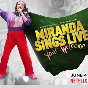 Miranda Sings Live... Your Welcome (2019)